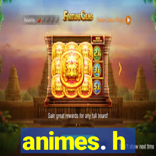 animes. h